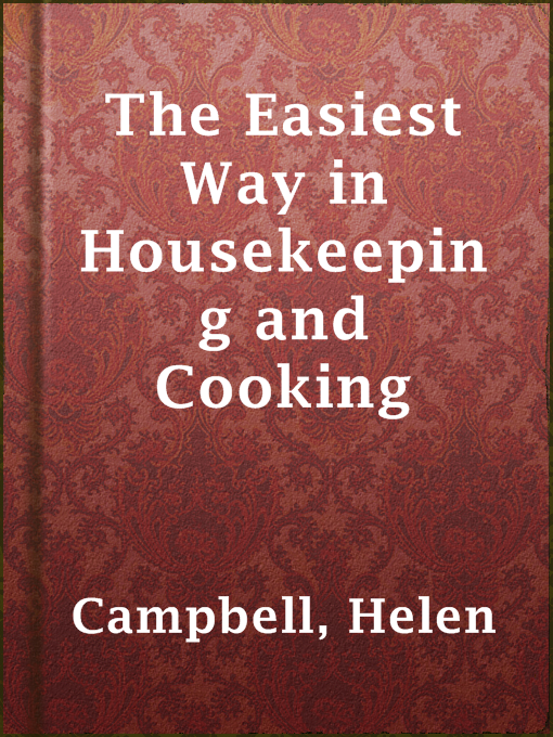 Title details for The Easiest Way in Housekeeping and Cooking by Helen Campbell - Wait list